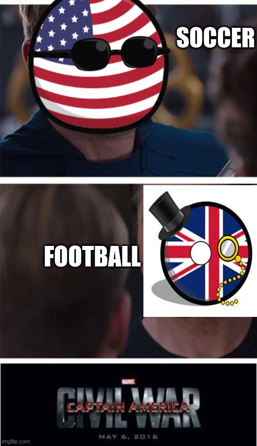 which one are you? | SOCCER; FOOTBALL | image tagged in memes,marvel civil war 1 | made w/ Imgflip meme maker