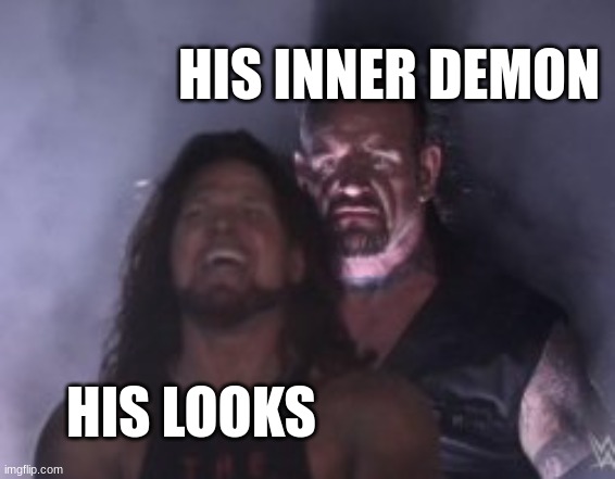 Behind you | HIS INNER DEMON; HIS LOOKS | image tagged in behind you | made w/ Imgflip meme maker