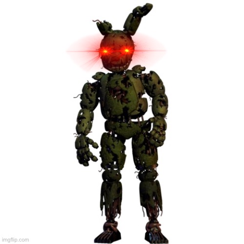 Angy springtrap | image tagged in high-pitched demonic screeching | made w/ Imgflip meme maker