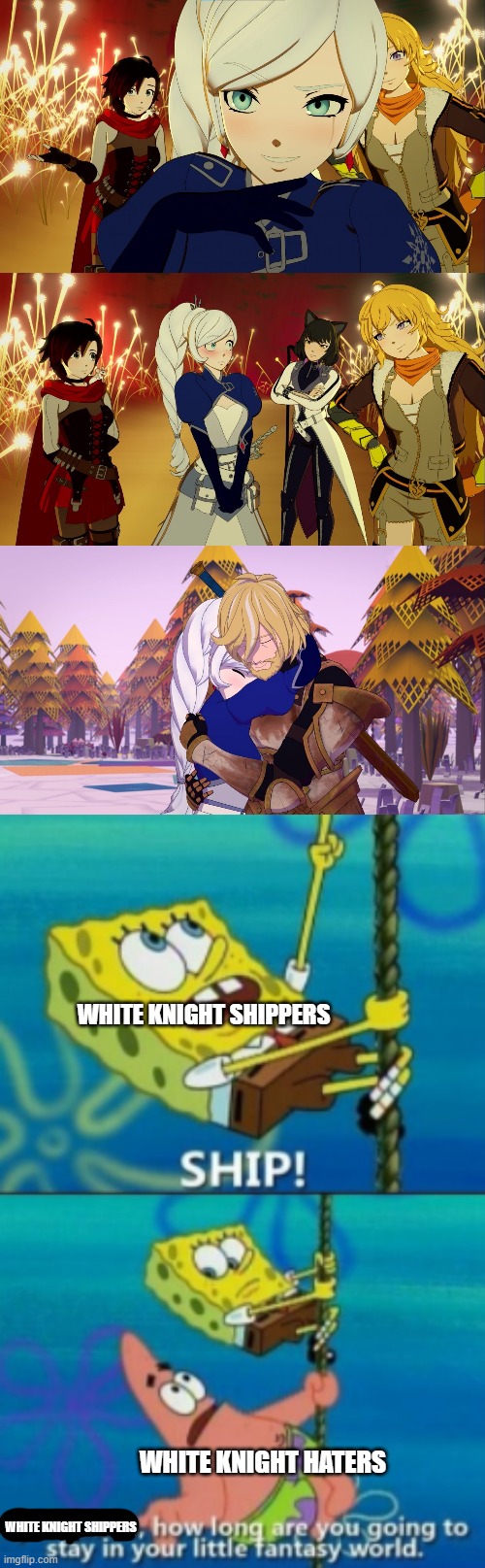 RWBY Fandom during Vol. 9 in a nutshell | WHITE KNIGHT SHIPPERS; WHITE KNIGHT HATERS; WHITE KNIGHT SHIPPERS | image tagged in spongebob how long are you gonna stay in your little world,rwby,memes,fnki | made w/ Imgflip meme maker