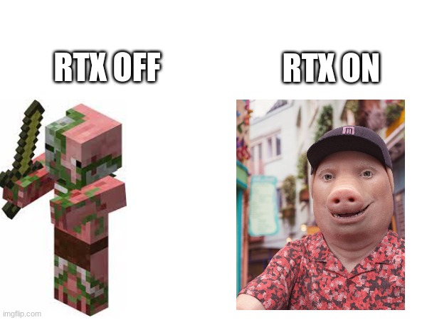 John pork is calling | RTX OFF; RTX ON | image tagged in john pork | made w/ Imgflip meme maker