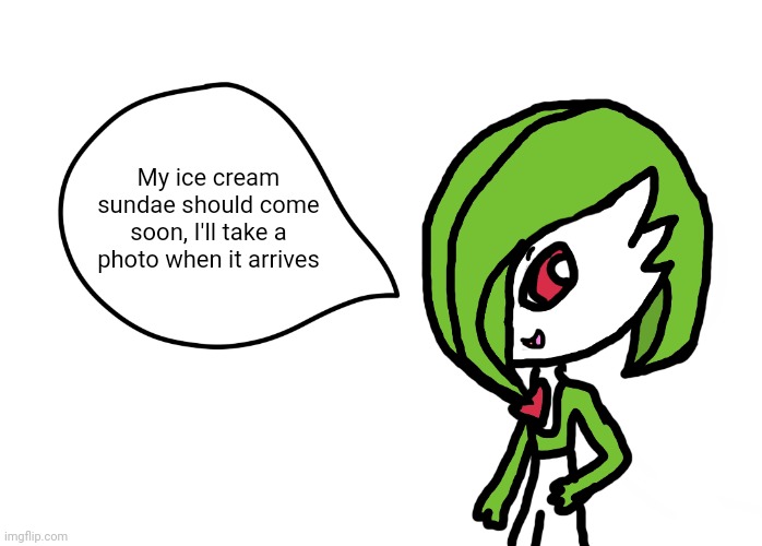 Can't wait | My ice cream sundae should come soon, I'll take a photo when it arrives | image tagged in gardevoir speech bubble | made w/ Imgflip meme maker