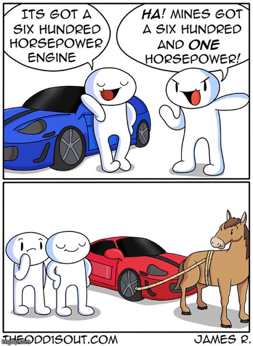 652 | image tagged in theodd1sout,cars,horsepower,horse,comics/cartoons,comics | made w/ Imgflip meme maker