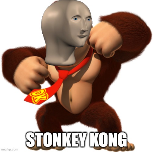 he's finally back to kick some tail | STONKEY KONG | image tagged in stonks | made w/ Imgflip meme maker