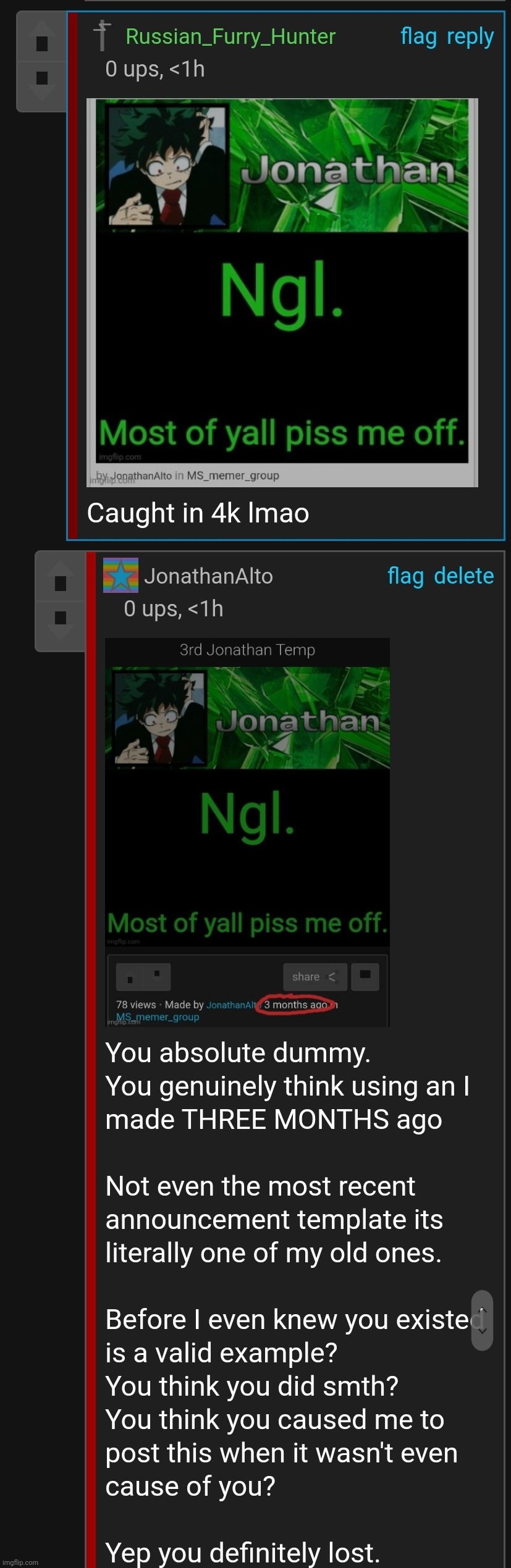 Context: He tries to show I'm mad by using a post I made THREE MONTHS ago which is not even related to him. That's a L for that  | made w/ Imgflip meme maker