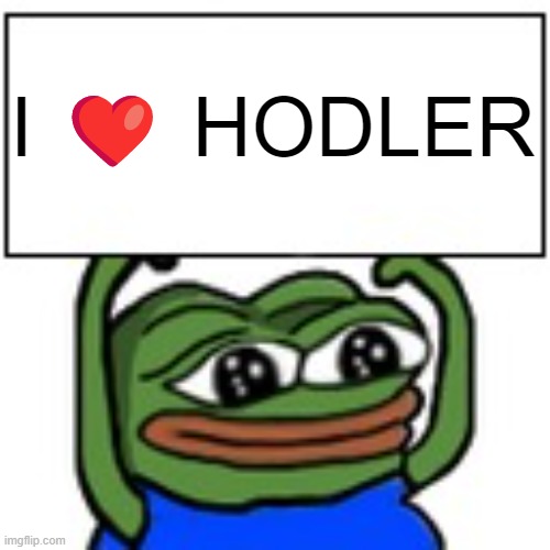 pepe hodler heart | I ❤️ HODLER | image tagged in pepe holding sign | made w/ Imgflip meme maker