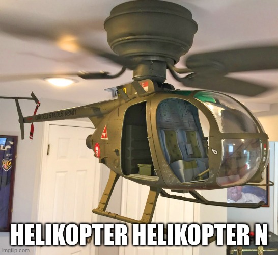 Helikopter | HELIKOPTER HELIKOPTER N | image tagged in helikopter | made w/ Imgflip meme maker