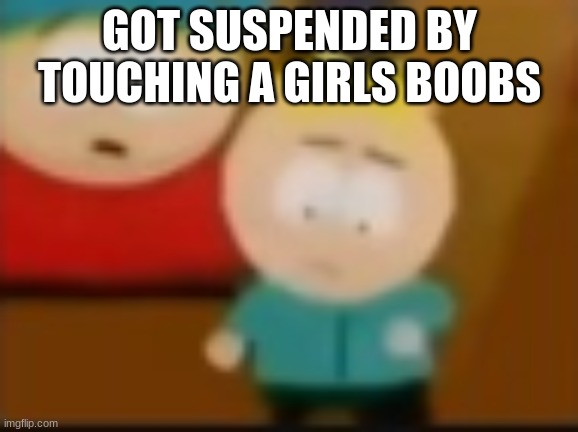bros trying to dance | GOT SUSPENDED BY TOUCHING A GIRLS BOOBS | image tagged in bros trying to dance | made w/ Imgflip meme maker