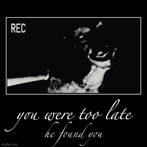 he found you | image tagged in demotivationals,backrooms,endings | made w/ Imgflip demotivational maker