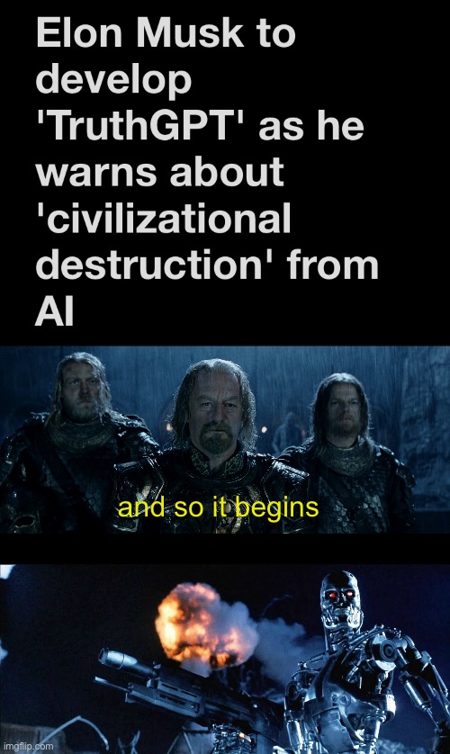 War of the AI | and so it begins | image tagged in theoden lord of the rings and so it begins,elon musk,computer | made w/ Imgflip meme maker