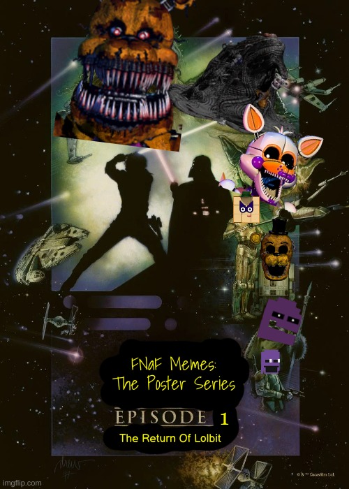 Welcome Back Lolbit! (I'm making this into a meme series for major events in the stream, do not continue it without my permissio | FNaF Memes: The Poster Series; 1; The Return Of Lolbit | image tagged in fnaf,if you were bothered to read these tags,then comment welcome back lolbit | made w/ Imgflip meme maker
