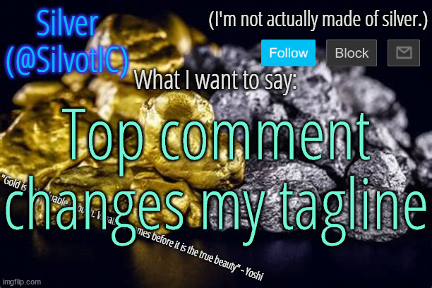 SilvotIC Announcement Template V3.0 | Top comment changes my tagline | image tagged in silvotic announcement template v3 0 | made w/ Imgflip meme maker