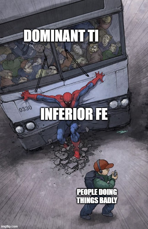 ISTPs holding back | DOMINANT TI; INFERIOR FE; PEOPLE DOING THINGS BADLY | image tagged in spider-man bus,istp,myers-briggs,mbti,dominant ti,inferior fe | made w/ Imgflip meme maker
