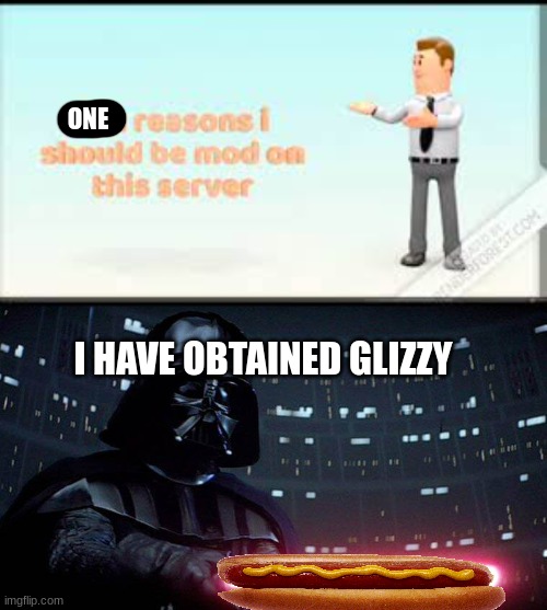 This is my Interview | ONE; I HAVE OBTAINED GLIZZY | image tagged in memes,glizzy | made w/ Imgflip meme maker
