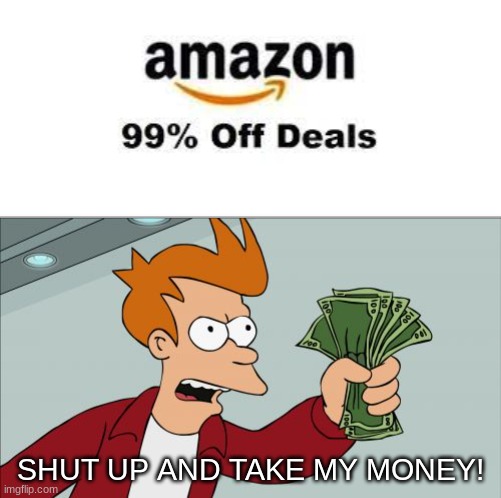 I wish | SHUT UP AND TAKE MY MONEY! | image tagged in memes,shut up and take my money fry | made w/ Imgflip meme maker