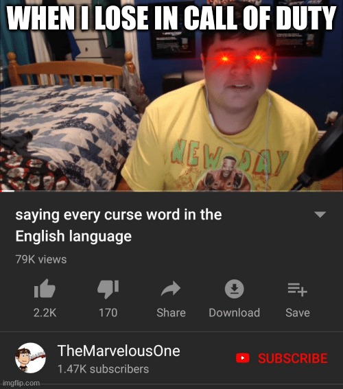 Saying every curse word in the English Language | WHEN I LOSE IN CALL OF DUTY | image tagged in saying every curse word in the english language,funny,call of duty,triggered | made w/ Imgflip meme maker
