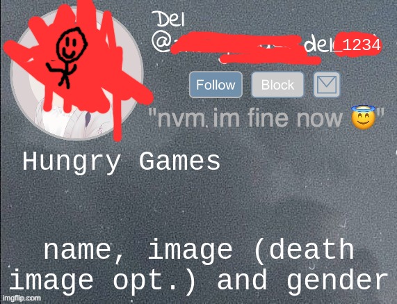 del real 2!! | Hungry Games; name, image (death image opt.) and gender | image tagged in del real 2 | made w/ Imgflip meme maker