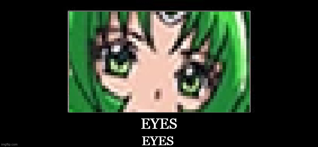 eyes | EYES; EYES | image tagged in precure | made w/ Imgflip meme maker