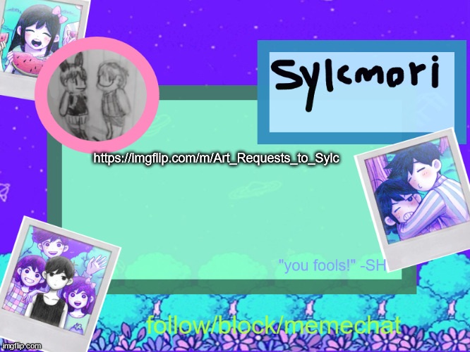 sylcs epik omor photo temp anh anh~ | https://imgflip.com/m/Art_Requests_to_Sylc | image tagged in sylcs epik omor photo temp anh anh | made w/ Imgflip meme maker