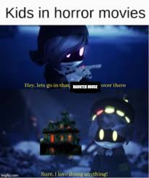 HAUNTED HOUSE | made w/ Imgflip meme maker