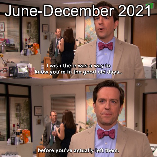 June-December 2021 | made w/ Imgflip meme maker