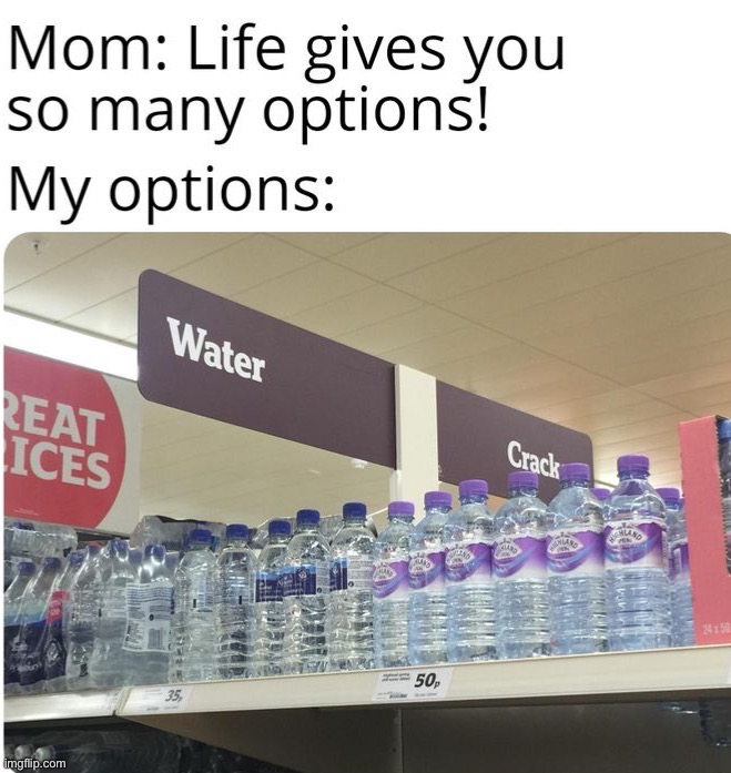 There are two options | image tagged in dark humor | made w/ Imgflip meme maker