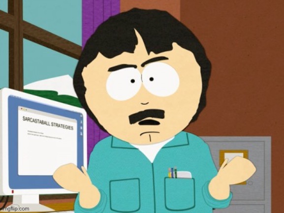 Randy Marsh | image tagged in randy marsh | made w/ Imgflip meme maker