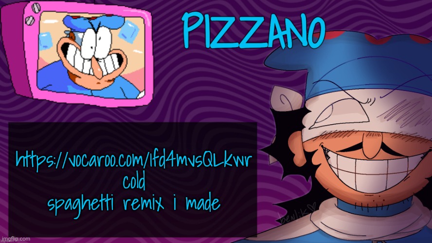 Pizzano's Gnarly Action-Packed Announcement Temp | https://vocaroo.com/1fd4mvsQLkwr cold spaghetti remix i made | image tagged in pizzano's gnarly action-packed announcement temp | made w/ Imgflip meme maker