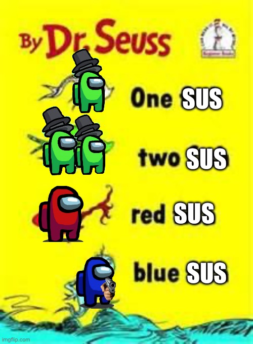 one fish two fish red fish blue fish | SUS SUS SUS SUS | image tagged in one fish two fish red fish blue fish | made w/ Imgflip meme maker