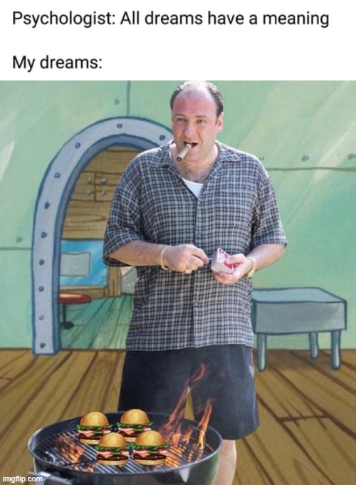 psychologist all dreams have a meaning | image tagged in psychologist all dreams have a meaning | made w/ Imgflip meme maker