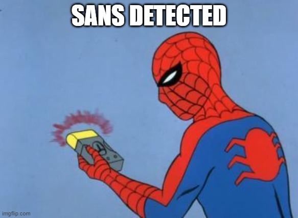 spiderman detector | SANS DETECTED | image tagged in spiderman detector | made w/ Imgflip meme maker