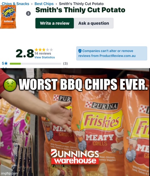Worst chips ever | 🤢 WORST BBQ CHIPS EVER. | image tagged in chips,crisps,pet food,bunnings | made w/ Imgflip meme maker