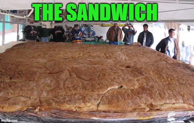 THE SANDWICH | made w/ Imgflip meme maker