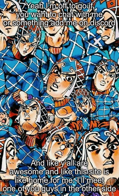 MISTA!! | Yeah I’m off to go if you want to chat with me or something add me on discord; And like y’all are awesome and like this site is like home for me. I’ll meet one of you guys in the other side | image tagged in mista | made w/ Imgflip meme maker
