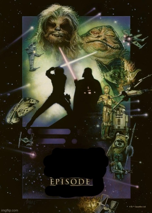 Blank Star Wars Episode 6 Poster | image tagged in blank star wars episode 6 poster | made w/ Imgflip meme maker