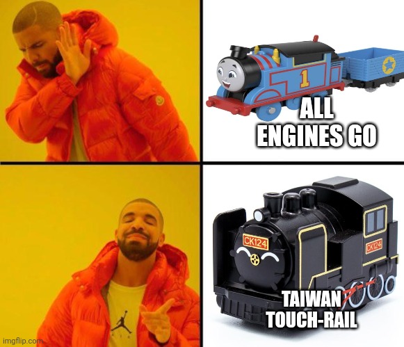 Taiwan Touch-Rail > All Engines Go | ALL ENGINES GO; TAIWAN TOUCH-RAIL | image tagged in train,thomas the train | made w/ Imgflip meme maker