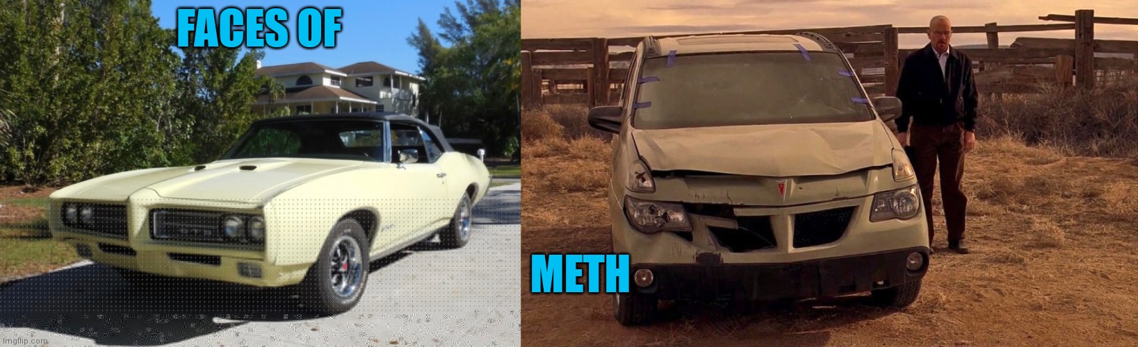 Pontiac | FACES OF; METH | image tagged in cars,funny memes | made w/ Imgflip meme maker