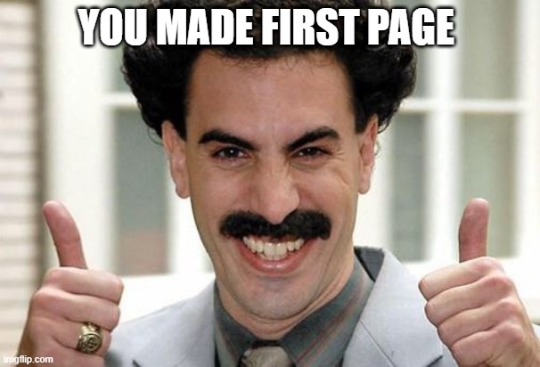Great Success  | YOU MADE FIRST PAGE | image tagged in great success | made w/ Imgflip meme maker