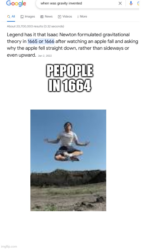 Before Gravity | PEPOPLE IN 1664 | image tagged in garvity,funny,funny memes,funny meme,lol,haha | made w/ Imgflip meme maker