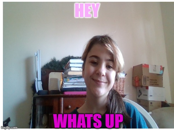 HEY; WHATS UP | made w/ Imgflip meme maker