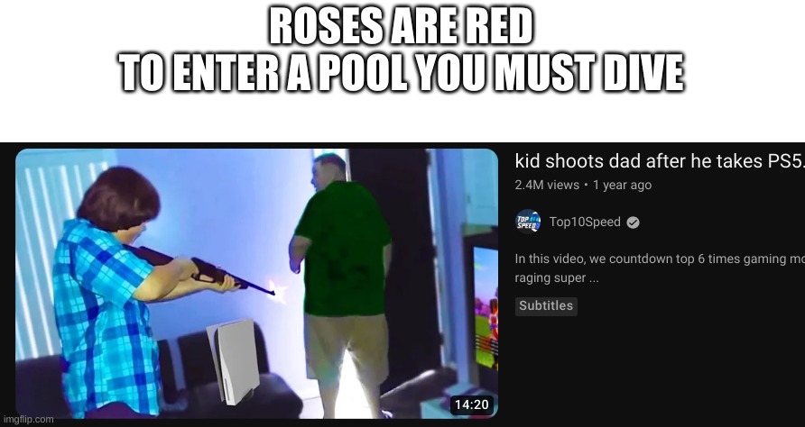 ROSES ARE RED
TO ENTER A POOL YOU MUST DIVE | image tagged in ah yes | made w/ Imgflip meme maker