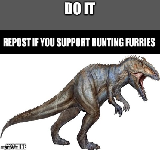 Do it | DO IT | image tagged in antifurry | made w/ Imgflip meme maker