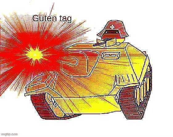 guten tag | image tagged in extra deep fried germany | made w/ Imgflip meme maker