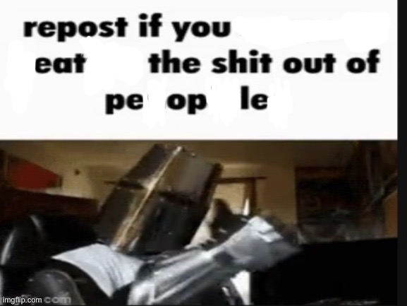 . | image tagged in repost if you support beating the shit out of pedophiles | made w/ Imgflip meme maker