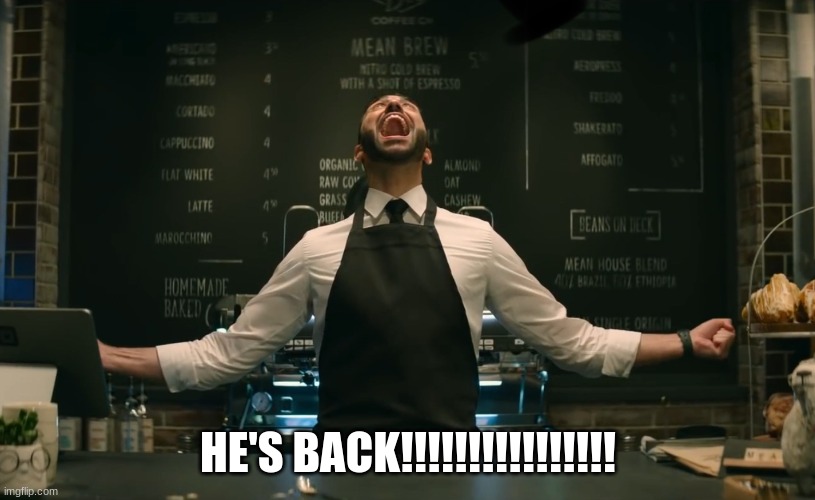 Sonic 2 He’s Back | HE'S BACK!!!!!!!!!!!!!!!! | image tagged in sonic 2 he s back | made w/ Imgflip meme maker