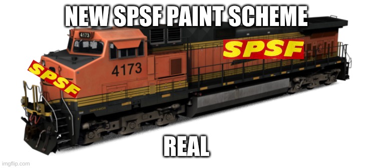 i honetly wana see sp 4449 in SPSF paint scheme | NEW SPSF PAINT SCHEME; REAL | image tagged in bnsf c44-9w,spsf | made w/ Imgflip meme maker