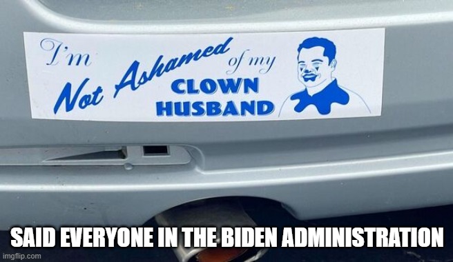 SAID EVERYONE IN THE BIDEN ADMINISTRATION | made w/ Imgflip meme maker