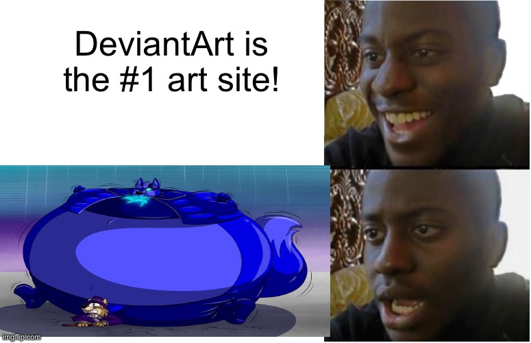 Meme #661 | DeviantArt is the #1 art site! | image tagged in disappointed black guy,deviantart,furries,inflation,memes,annoying | made w/ Imgflip meme maker