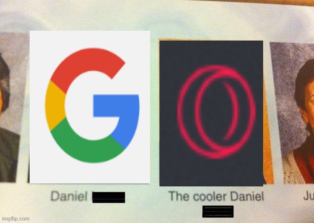 if you know you know | image tagged in the cooler daniel,opra gx,google,very cool | made w/ Imgflip meme maker