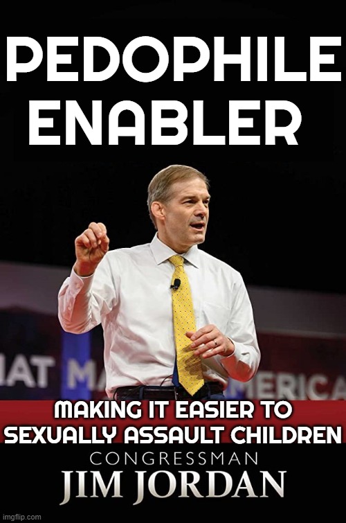 PEDOPHILENABLER | PEDOPHILE
ENABLER; MAKING IT EASIER TO SEXUALLY ASSAULT CHILDREN | image tagged in pedophile,enabler,sexual assault,republican,pervert,gop | made w/ Imgflip meme maker